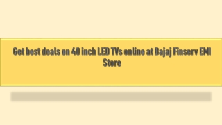 Get best deals on 40 inch LED TVs online at Bajaj Finserv EMI Store