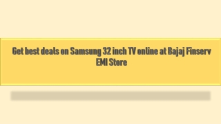 Get best deals on Samsung 32 inch TV online at Bajaj Finserv EMI Store