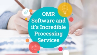 OMR Software and it’s Incredible Processing Services