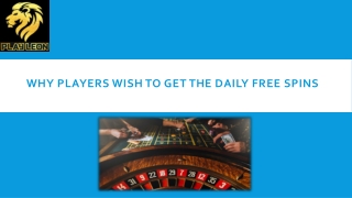 Why players wish to get the Daily Free Spins