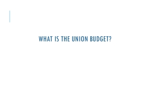 What is the Union Budget?