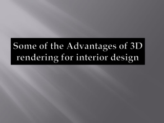 Some of the advantages of 3D Rendering for interior design