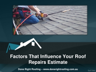 Factors That Influence Your Roof Repairs Estimate