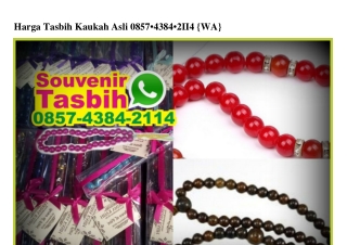 Harga Tasbih Kaukah Asli 0857·4384·2II4[wa]