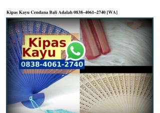 Kipas Kayu Cendana Bali Adalah O838.4O61.274O[wa]