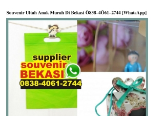 Souvenir Ultah Anak Murah Di Bekasi O838~4O61~2744[wa]