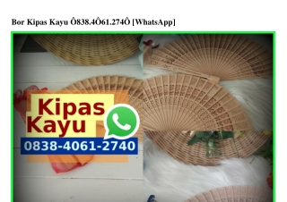 Bor Kipas Kayu Ö838–4Ö61–274Ö[wa]