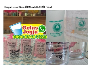 Harga Gelas Biasa 0896•6848•7220[wa]