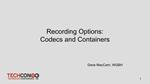 Recording Options: Codecs and Containers