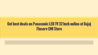 Get best deals on Panasonic LED TV 32 Inch online at Bajaj Finserv EMI Store