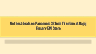 Get best deals on Panasonic 32 Inch TV online at Bajaj Finserv EMI Store