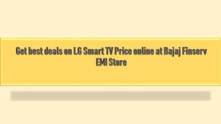 Get best deals on LG Smart TV Price online at Bajaj Finserv EMI Store