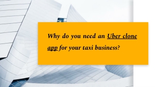 Why do you need an Uber clone app for your taxi business?