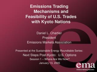 Presented at the Sustainable Energy Roundtable Series: Next Steps Post-Kyoto: U.S. Options Session 1 – Where Are We No