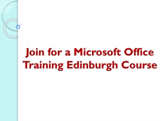 Join for a Microsoft Office Training Edinburgh Course