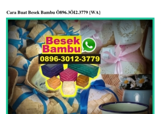 Cara Buat Besek Bambu 089630123779[wa]