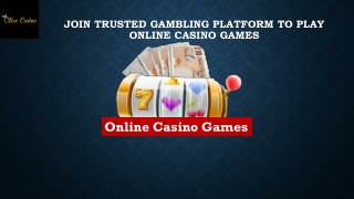 Join Trusted Gambling Platform to Play Online Casino Games