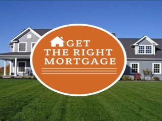 Get the right mortgage