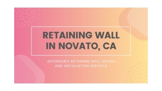 Look out for Retaining Wall Novato, CA