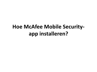 HOE MCAFEE MOBILE SECURITY-APP INSTALLEREN?