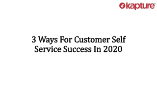 3 Ways For Customer Self Service Success In 2020