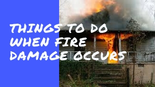 Things to Do When Fire Damage Occurs