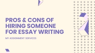 Pros & Cons of Hiring Someone For Essay Writing