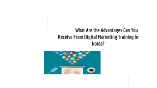 What Are the Advantages Can You Receive From Digital Marketing Training In Noida?