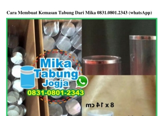 Cara Membuat Kemasan Tabung Dari Mika Ö83I-Ö8ÖI-2343[wa]