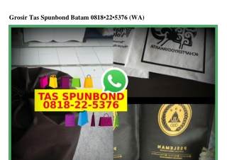 Grosir Tas Spunbond Batam Ô818–22–5376[wa]