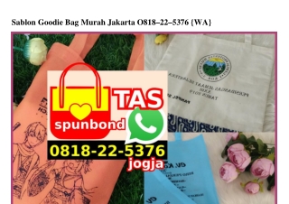 Sablon Goodie Bag Murah Jakarta Ô818 22 5376[wa]