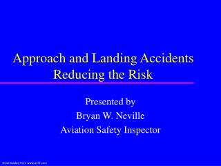 Approach and Landing Accidents Reducing the Risk