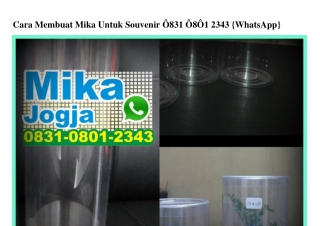 Cara Membuat Mika Untuk Souvenir O831 O8O1 2343[wa]