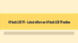 49 Inch LED TV - Latest offers on 49 Inch LED TV online