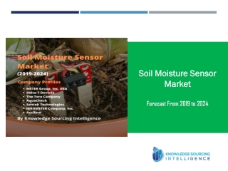 A Complete Analysis of Soil Moisture Sensor Market by Knowledge Sourcing Intelligence