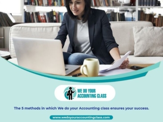 The 5 methods in which We do your Accounting class ensures your success.