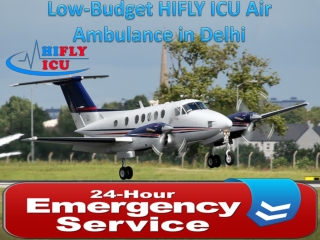 Book 24*7 Air Ambulance Service in Delhi by HIFLY ICU