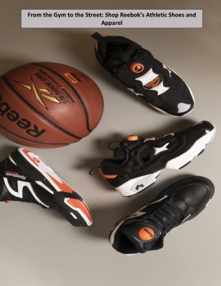 From the Gym to the Street: Shop Reebok’s Athletic Shoes and Apparel