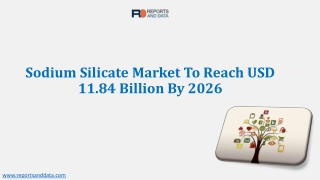 Sodium Silicate Market Advancements, Growth Opportunity and Forecast 2019-2026