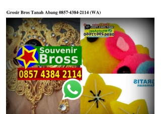 Grosir Bros Tanah Abang 0857·4384·2II4[wa]