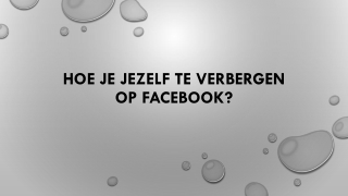 Hoe je jezelf te verbergen op Facebook?