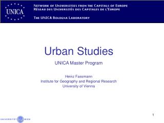 Urban Studies UNICA Master Program Heinz Fassmann Institute for Geography and Regional Research University of Vienna