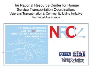 The National Resource Center for Human Service Transportation Coordination: Veterans Transportation &amp; Community Liv