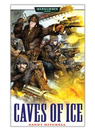 [PDF] Free Download Caves of Ice By Sandy Mitchell