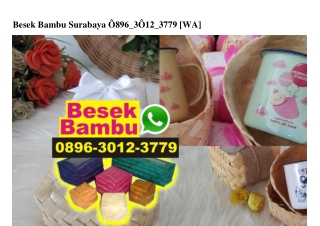 Besek Bambu Surabaya 0896·3012·3779[wa]