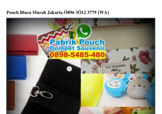 Pouch Blacu Murah Jakarta 089630I23779[wa]