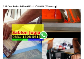 Lid Cup Sealer Sablon O831_13O8_5614[wa]