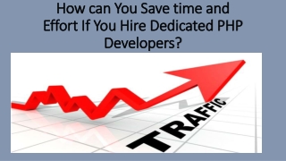 How can You Save time and Effort If You Hire Dedicated PHP Developers