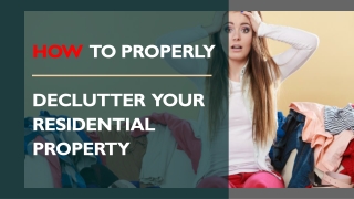 How to Properly Declutter your Residential Property