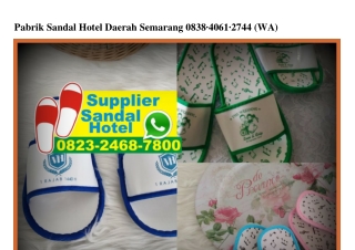 Pabrik Sandal Hotel Daerah Semarang Ô838–4Ô61–2744[wa]